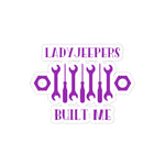 Load image into Gallery viewer, LadyJeepers Built me Die Cut Indoor/Outdoor Sticker
