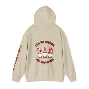 I'll be Gnome for Christmas Hooded Sweatshirt