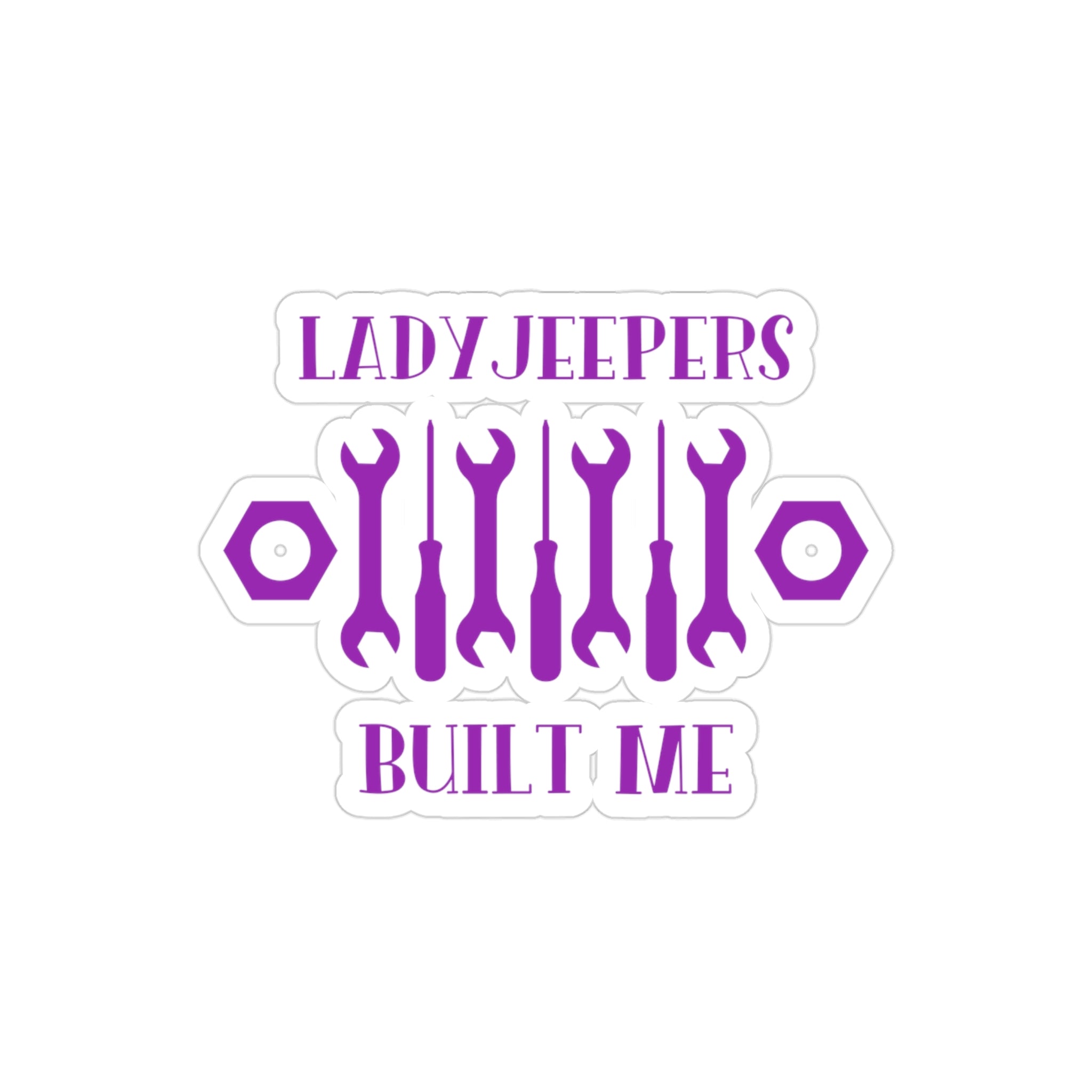 LadyJeepers Built me Die Cut Indoor/Outdoor Sticker