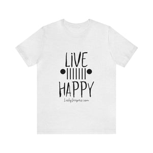 Live Happy Short Sleeve T-Shirt