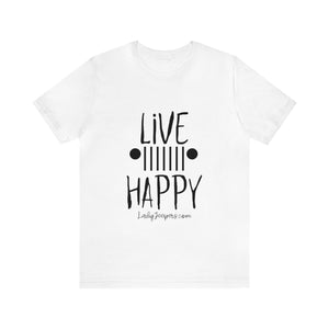 Live Happy Short Sleeve T-Shirt