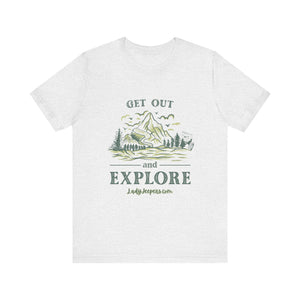 Get Out and Explore T-Shirt