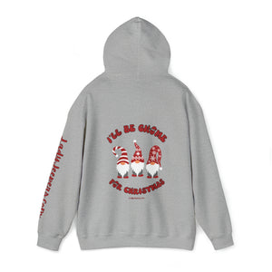 I'll be Gnome for Christmas Hooded Sweatshirt