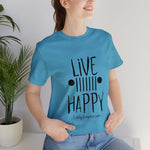 Load image into Gallery viewer, Live Happy Short Sleeve T-Shirt
