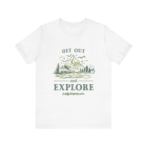 Get Out and Explore T-Shirt