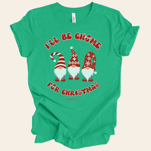 I'll be gnome for Christmas Short Sleeve T-Shirt
