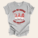 Load image into Gallery viewer, I&#39;ll be gnome for Christmas Short Sleeve T-Shirt
