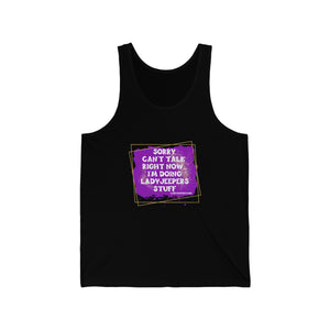 Sorry Can't Talk Right Now... I'm Doing LadyJeepers Stuff Unisex Tank Top