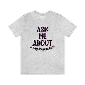 Black & Grey Ask Me About LadyJeepers.com T-Shirt