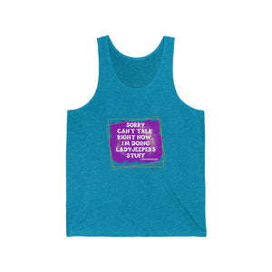 Sorry Can't Talk Right Now... I'm Doing LadyJeepers Stuff Unisex Tank Top